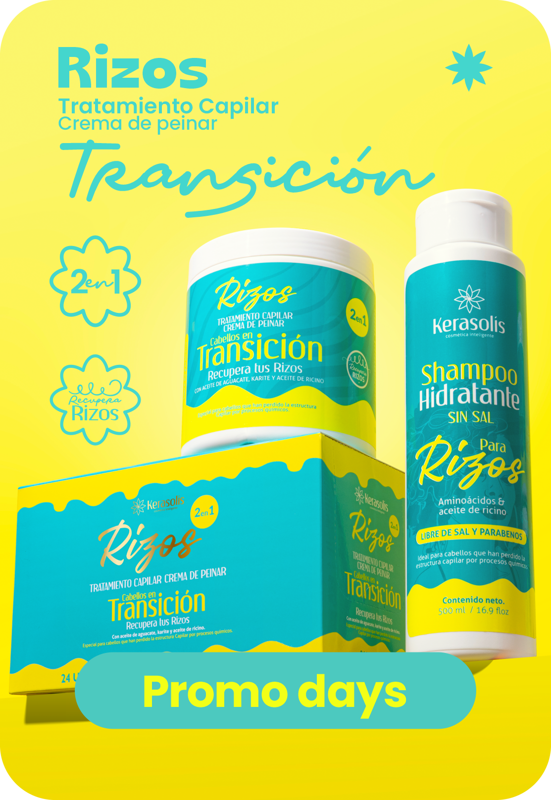 Promo Days: línea Rizos Transición, tratamiento capilar y crema de peinar, sachets y shampoo hidratante sin sal.